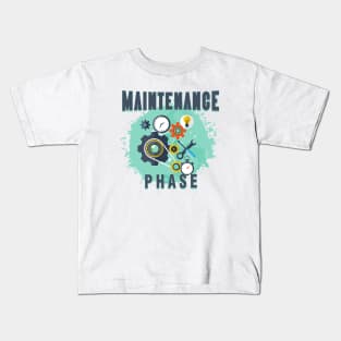 maintenance phase gifts Kids T-Shirt